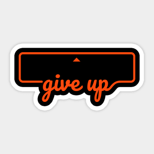 Never Give Up Sticker